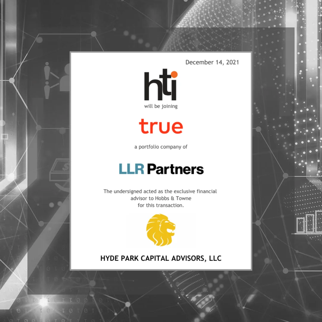 HTI joining True, advised by Hyde Park Capital.